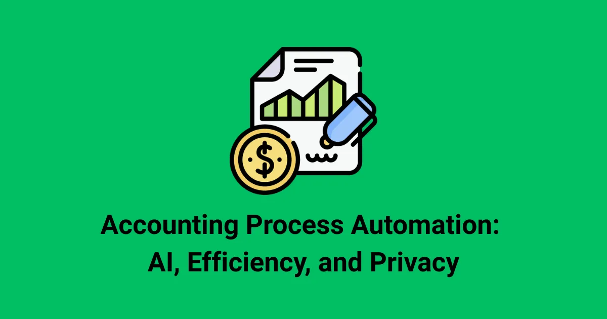 Accounting Process Automation in 2026: AI, Efficiency, and Privacy