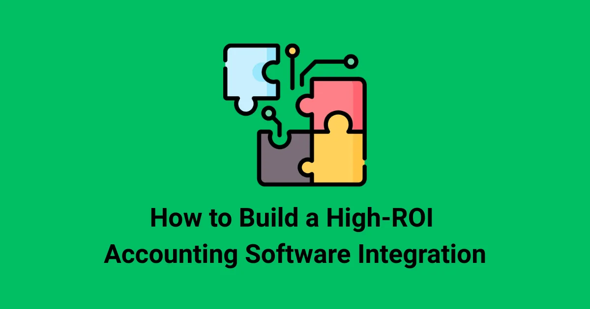 How to Build a High-ROI Accounting Software Integration (2026)