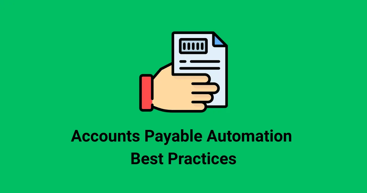 7 Accounts Payable Automation Best Practices for 2026: The Ultimate Guide