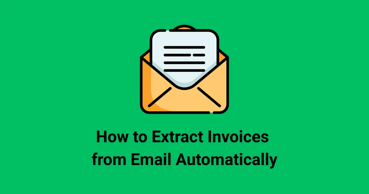 How to Extract Invoices from Email Automatically