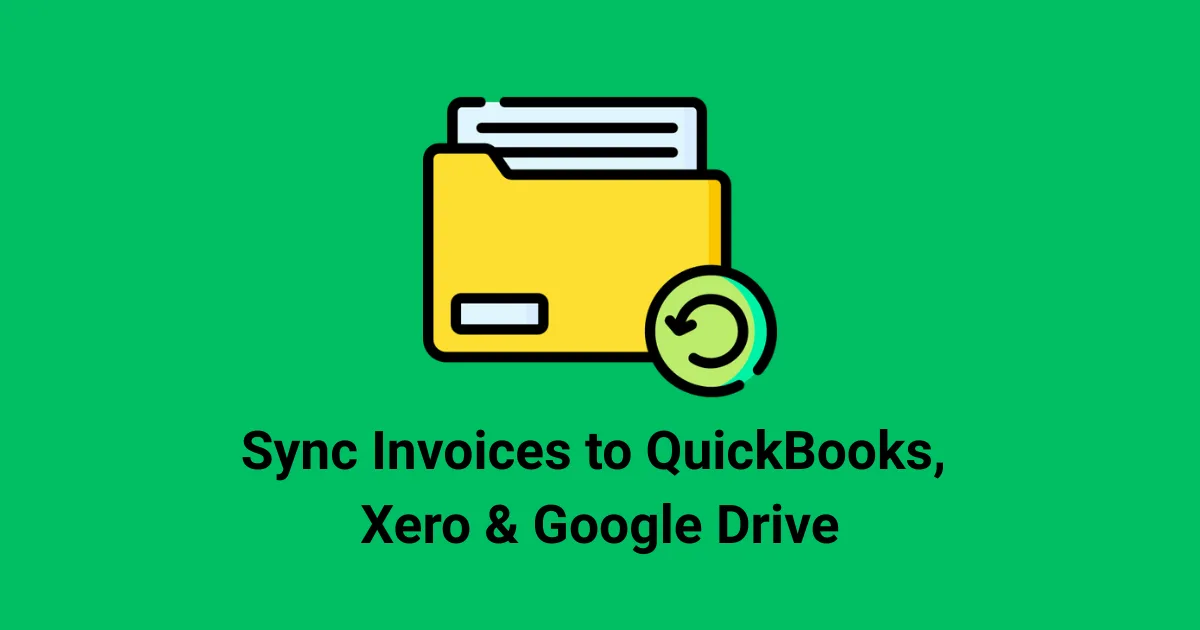 Sync Invoices to QuickBooks, Xero & Google Drive
